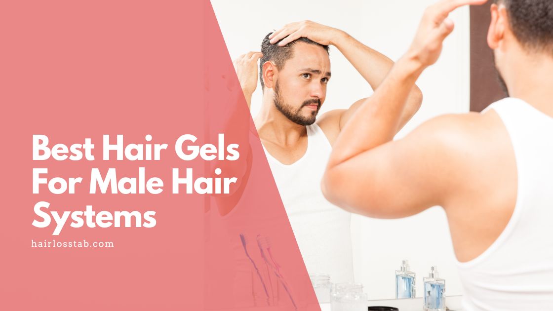 Best hair gels for male hair systems