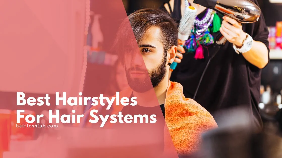 Best hairstyles for hair systems