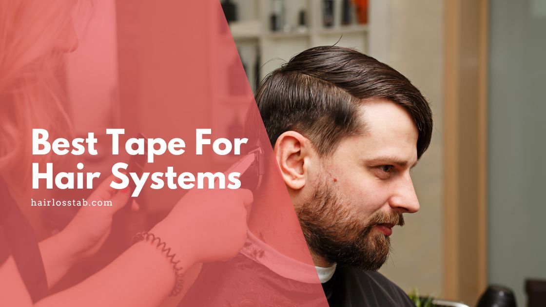 Best tape for hair systems